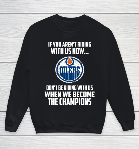 NHL Edmonton Oilers Hockey We Become The Champions Youth Sweatshirt