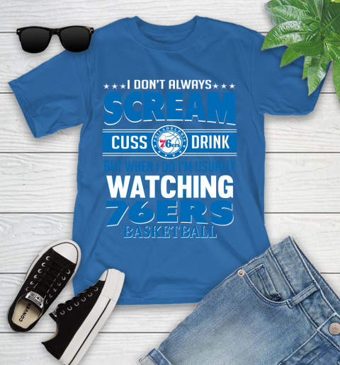 Philadelphia 76ers NBA Basketball I Scream Cuss Drink When I'm Watching My Team Youth T-Shirt 12