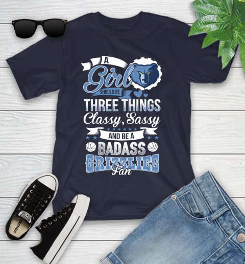 Memphis Grizzlies NBA A Girl Should Be Three Things Classy Sassy And A Be Badass Fan Youth T-Shirt 2