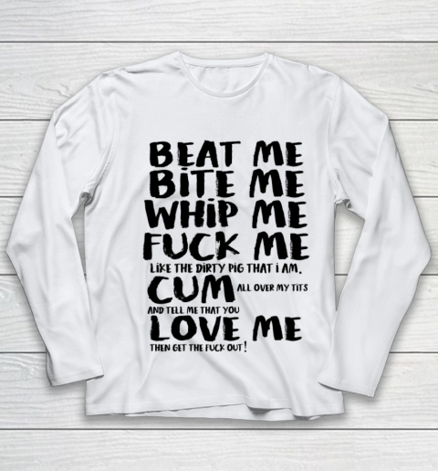 Beat Me Bite Me Whip Me Love Me Funny T Shirt  Kourtney Kardashian Youth Long Sleeve