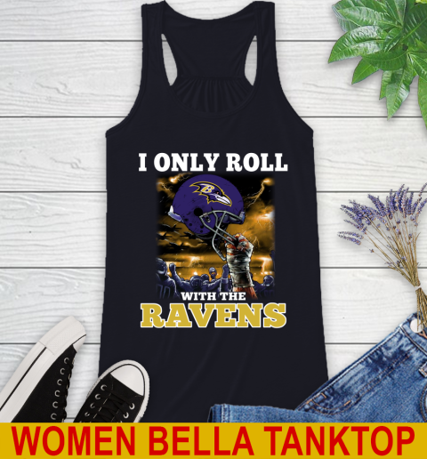 Baltimore Ravens NFL Football I Only Roll With My Team Sports Racerback Tank 8