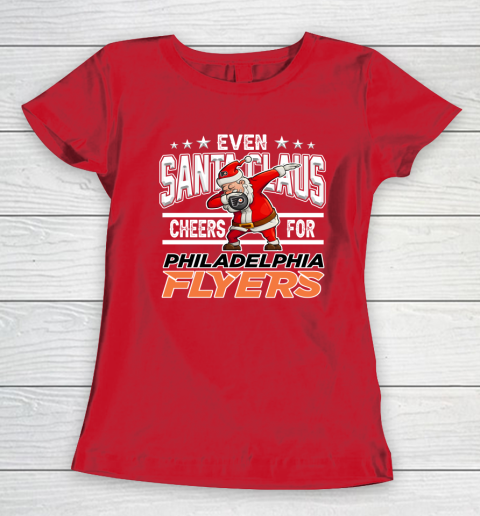 Philadelphia Flyers Even Santa Claus Cheers For Christmas NHL Women's T-Shirt 9