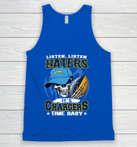 Listen Haters It is CHARGERS Time Baby NFL Tank Top 4