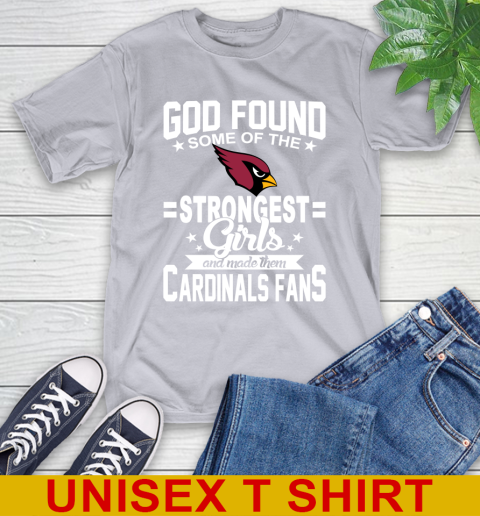 Arizona Cardinals NFL Football God Found Some Of The Strongest Girls Adoring Fans T-Shirt 5