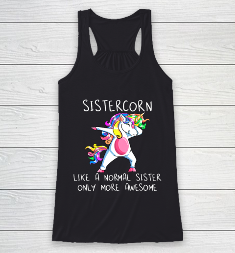 Unicorn Dabbing Sistercorn Like A Sister Only More Awesome Racerback Tank