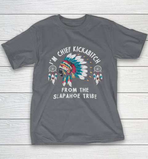 Chief Kickabitch Slapahoe Tribe Funny Native Youth T-Shirt 5