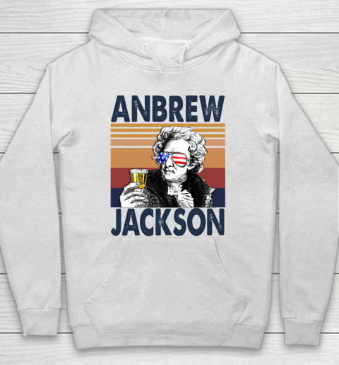 Anbrew Jackson Drink Independence Day The 4th Of July Shirt Hoodie