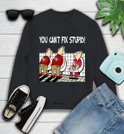 You Can't Fix Stupid Funny San Francisco 49ers NFL Shirts 106