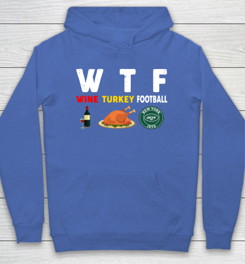 New York Jets Giving Day WTF Wine Turkey Football NFL Hoodie 6