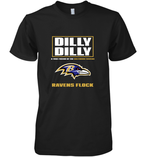 Dilly Dilly A True Friend Of The Baltimore Ravens Shirts Premium Men's T-Shirt