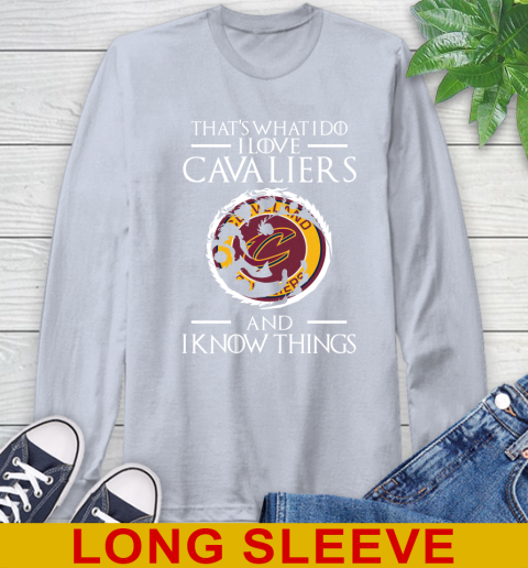 Cleveland Cavaliers NBA Basketball That's What I Do I Love My Team And I Know Things Game Of Thrones 60