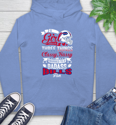 Buffalo Bills NFL Football A Girl Should Be Three Things Classy Sassy And A Be Badass Fan Hoodie 11