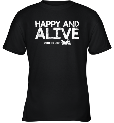 Happy And Alive By Lavi And Ollie Motorcycle Adventure Youth T-Shirt