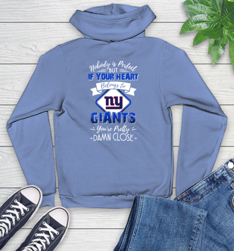 NFL Football New York Giants Nobody Is Perfect But If Your Heart Belongs To Giants You're Pretty Damn Close Shirt Youth Hoodie 11