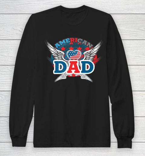 4th Of July American Dad Fourth Of July Long Sleeve T-Shirt