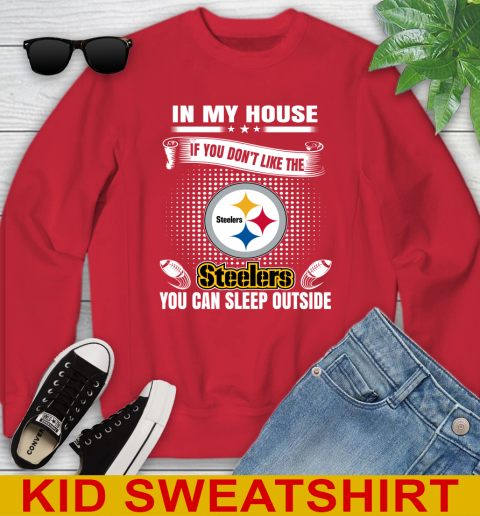 Pittsburgh Steelers NFL Football In My House If You Don't Like The Steelers You Can Sleep Outside Shirt Youth Sweatshirt 8 Pittsburgh Steelers NFL Football In My House If You Don't Like The Steelers You Can Sleep Outside Shirt Youth Sweatshirt - Image 8