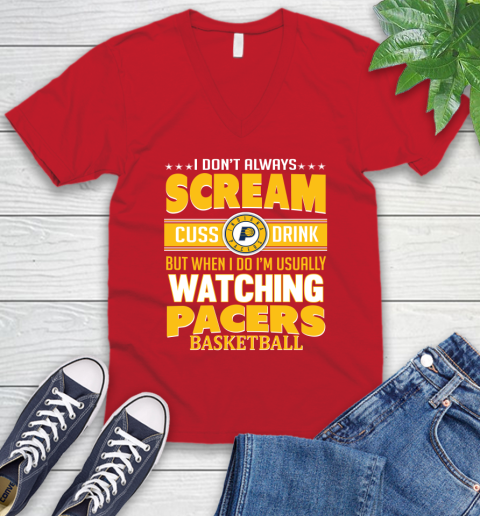 Indiana Pacers NBA Basketball I Scream Cuss Drink When I'm Watching My Team V-Neck T-Shirt 6