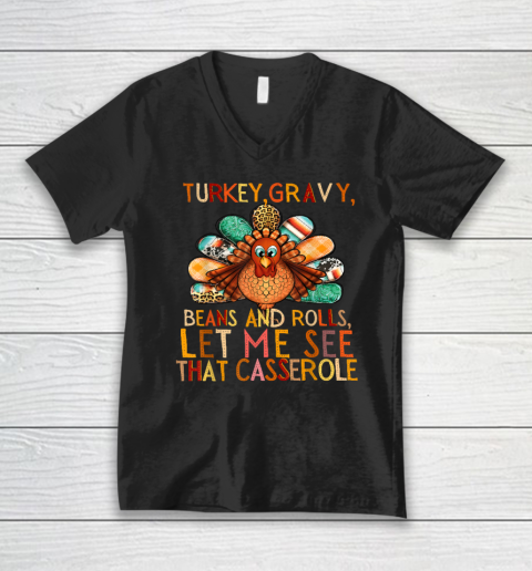 Turkey Gravy Beans And Rolls Let Me See That Casserole V-Neck T-Shirt