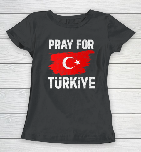 Pray For Turkey, Pray For Türkiye Women's T-Shirt