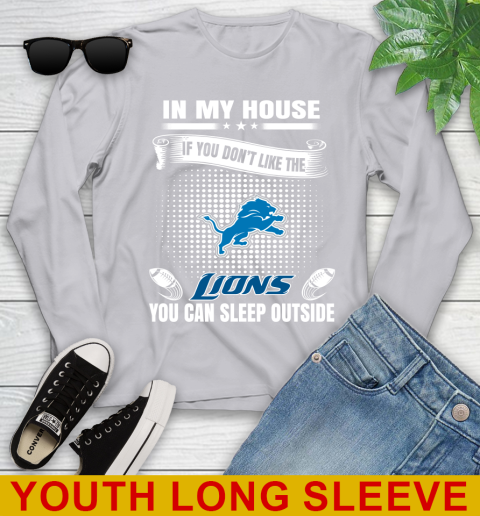 Detroit Lions NFL Football In My House If You Don't Like The Lions You Can Sleep Outside Shirt Youth Long Sleeve 5