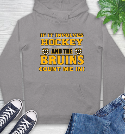 NHL If It Involves Hockey And The Boston Bruins Count Me In Sports Hoodie 6