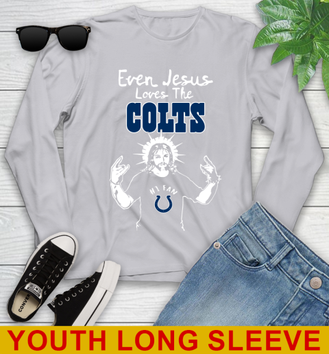 Indianapolis Colts NFL Football Even Jesus Loves The Colts Shirt Youth Long Sleeve 5