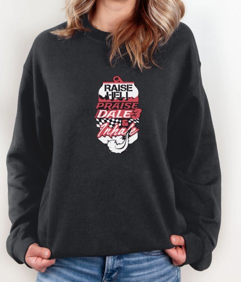 Raise Hell Praise Dale & Inhale Sweatshirt
