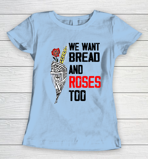 We Want Bread And Roses Too Shirts Women's T-Shirt 4
