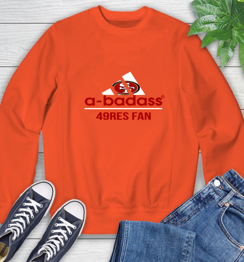 San Francisco 49ers NFL Football A Badass Adidas Adoring Fan Sports Sweatshirt 3