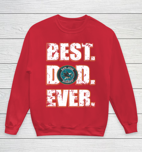 NHL San Jose Sharks Hockey Best Dad Ever Family Shirt Youth Sweatshirt 7
