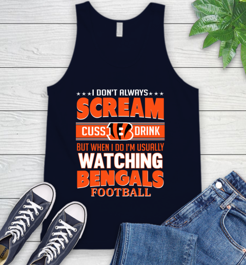 Cincinnati Bengals NFL Football I Scream Cuss Drink When I'm Watching My Team Tank Top 2