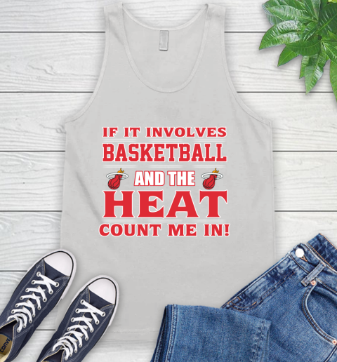NBA If It Involves Basketball And Miami Heat Count Me In Sports Tank Top