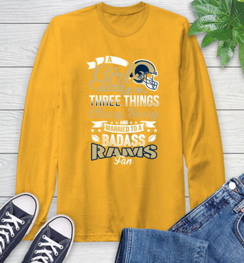 Los Angeles Rams NFL Football A Girl Should Be Three Things Classy Sassy And A Be Badass Fan Long Sleeve T-Shirt 2