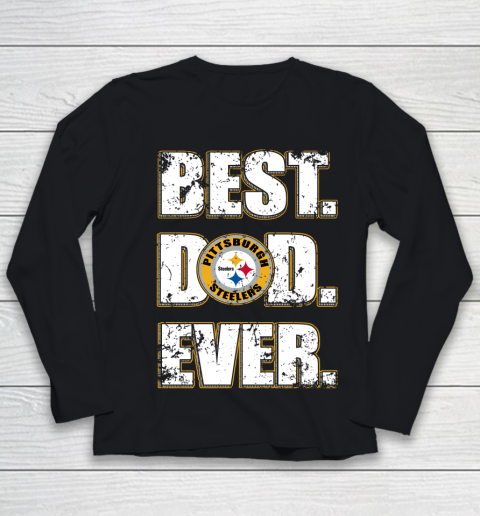 NFL Pittsburgh Steelers Football Best Dad Ever Family Shirt (1) Youth Long Sleeve