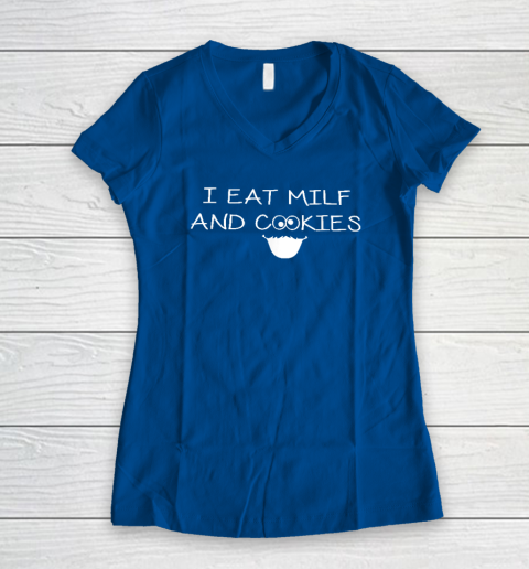 I Eat Milf And Cookies Humor Funny Women's V-Neck T-Shirt 5