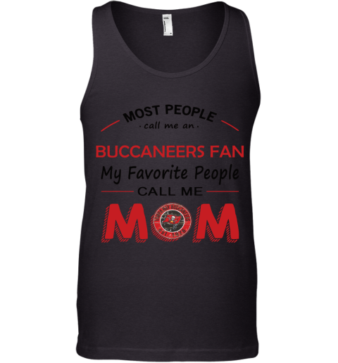 Most People Call Me Tampa Bay Buccaneers Fan Football Mom Tank Top