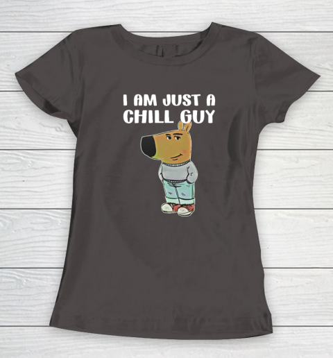Chill Guy Shirt I Am Just A Chill Guy Women's T-Shirt 5