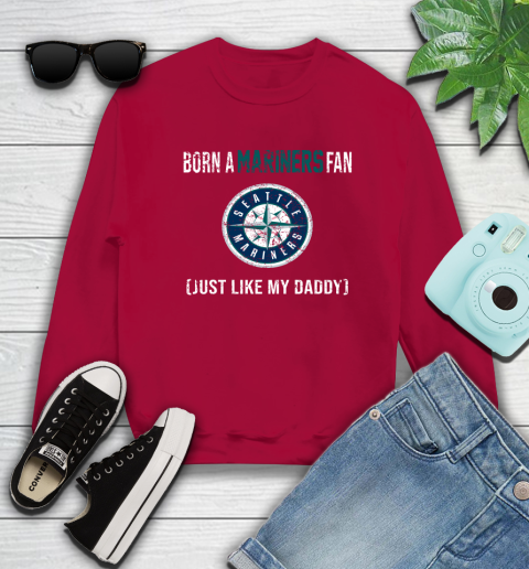 MLB Baseball Seattle Mariners Loyal Fan Just Like My Daddy Shirt Sweatshirt 8