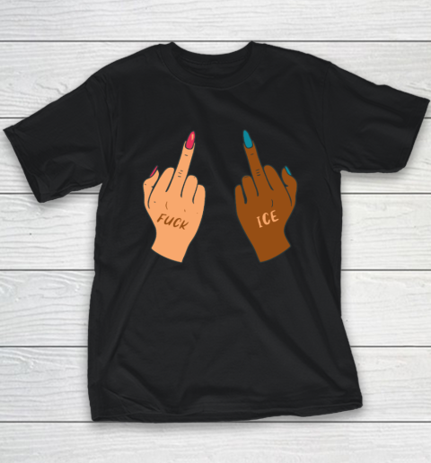 Fuck Ice Middle Fingers Protect Immigrants Anti Ice Youth T-Shirt