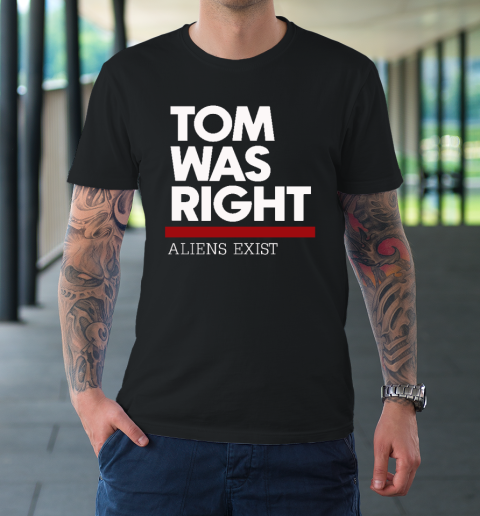 Tom Was Right T-Shirt
