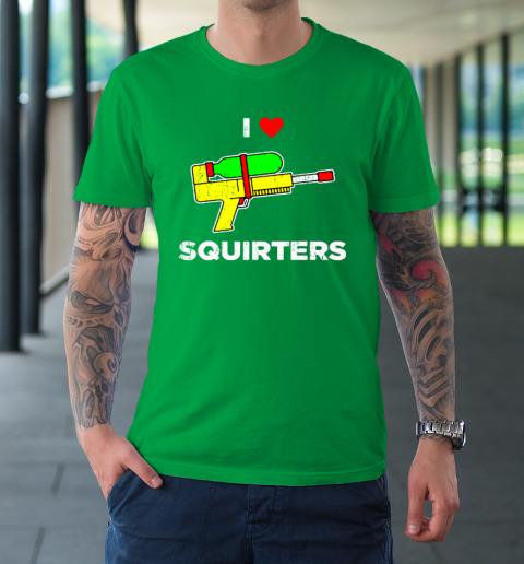 I Heart Squirters Funny I Love Squirters T-Shirt 5