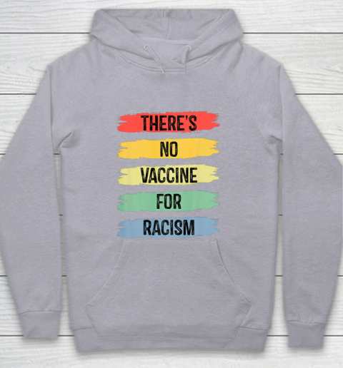 There's No Vaccine For Racism Youth Hoodie 5