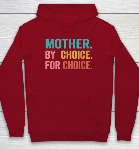 Mother By Choice For Choice Pro Choice Feminist Rights Hoodie