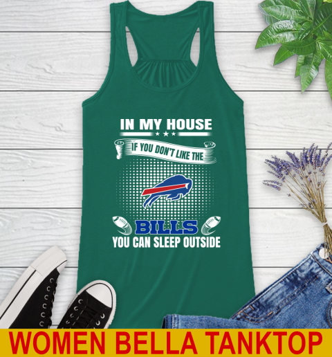 Buffalo Bills NFL Football In My House If You Don't Like The Bills You Can Sleep Outside Shirt Racerback Tank 5