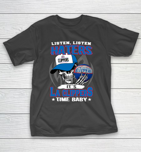 Listen Haters It is CLIPPERS Time Baby NBA T-Shirt