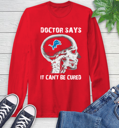 NFL Detroit Lions Football Skull It Can't Be Cured Shirt Long Sleeve T-Shirt 12