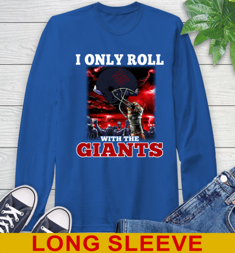New York Giants NFL Football I Only Roll With My Team Sports Long Sleeve T-Shirt 11