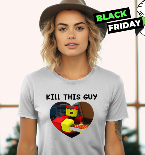 Kill This Guy Roblox Heart Women's T-Shirt