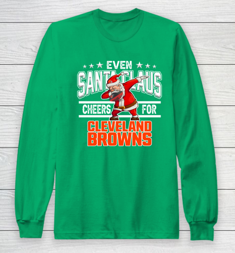 Cleveland Browns Even Santa Claus Cheers For Christmas NFL Long Sleeve T-Shirt 4
