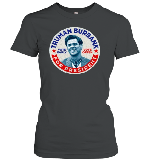 Truman Burbank For President Women's T-Shirt